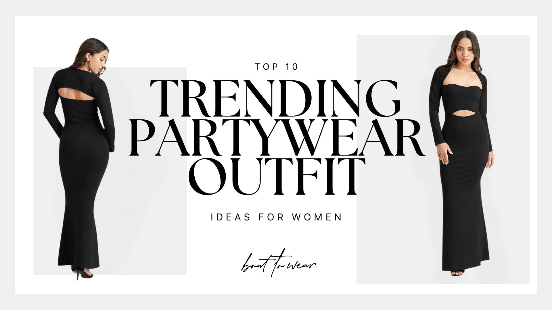 Top 10 Trending Partywear Outfit Ideas for Women